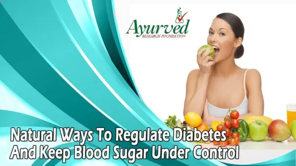 Natural Ways To Regulate Diabetes And Keep Blood Sugar Under Control
