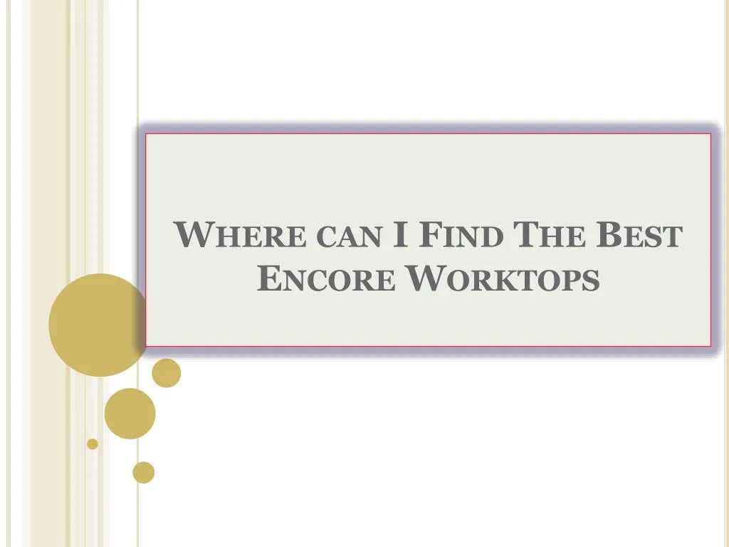 where can i find the best encore worktops