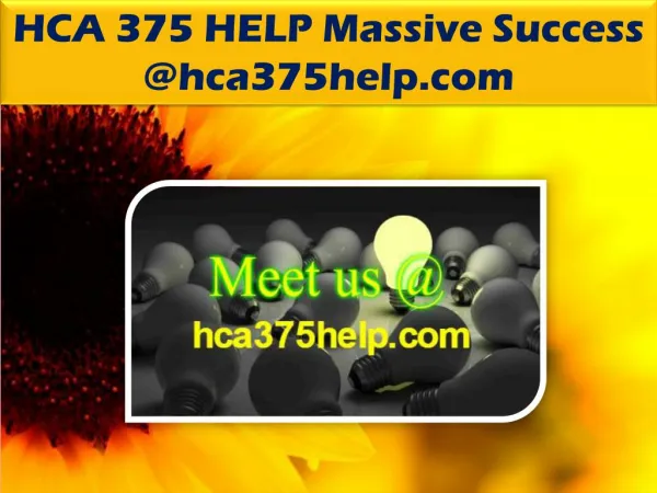 HCA 375 HELP Massive Success @hca375help.com