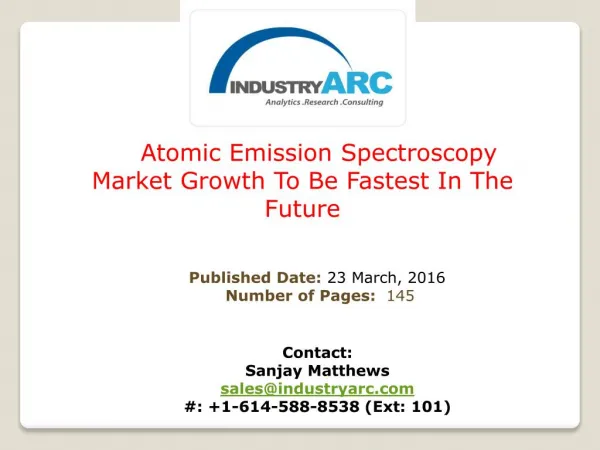 Atomic Emission Spectroscopy Market To Grow As Flame Spectroscopy Technology Keeps Improving | IndustryARC