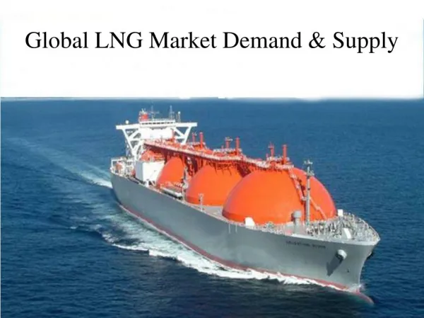 Global LNG Market Demand & Supply