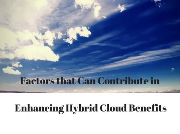 Factors that Can Contribute in Enhancing Hybrid Cloud Benefits