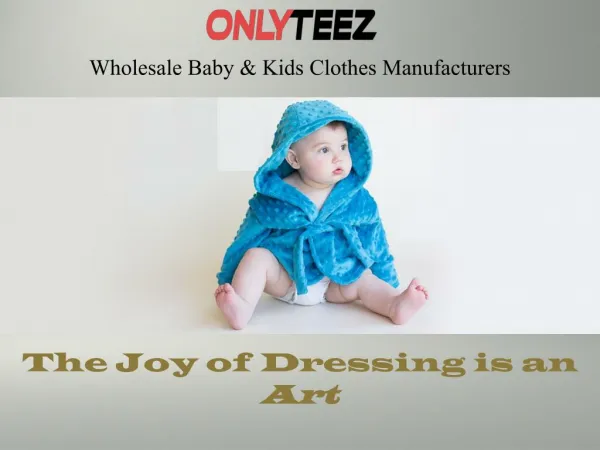 Only Teez- Wholesale Baby & Kid's Clothes Manufacturers