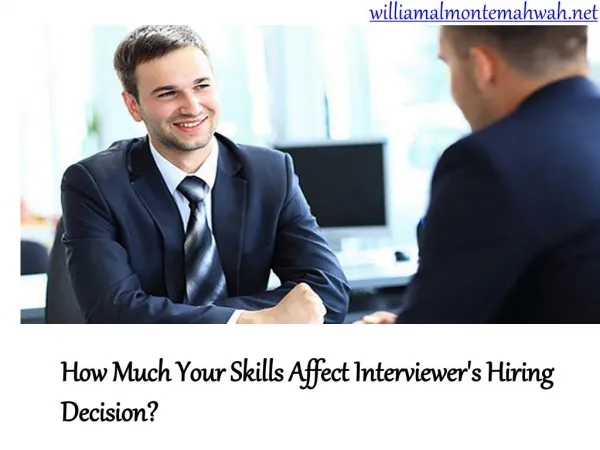 How Interviewers( William Almonte Mahwah ) Know When to Hire You or job candidate ?