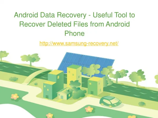 Android Data Recovery - Useful Tool to Recover Deleted Files from Android Phone