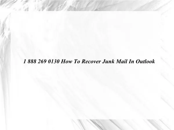 How to recover junk mail in Outlook 1 888 269 0130