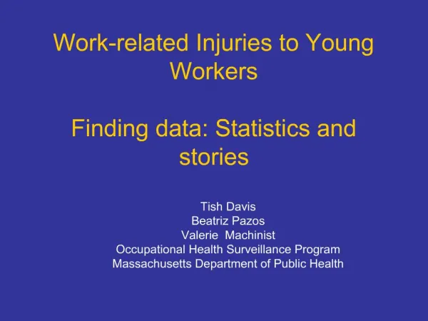 Work-related Injuries to Young Workers Finding data: Statistics and stories