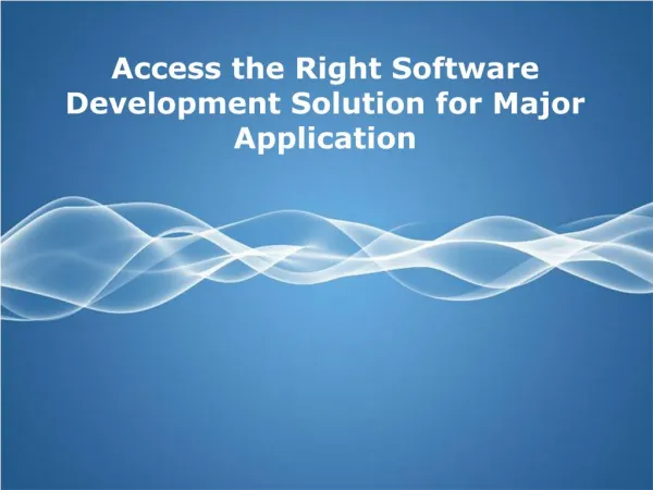 Access the Right Software Development Solution for Major Application