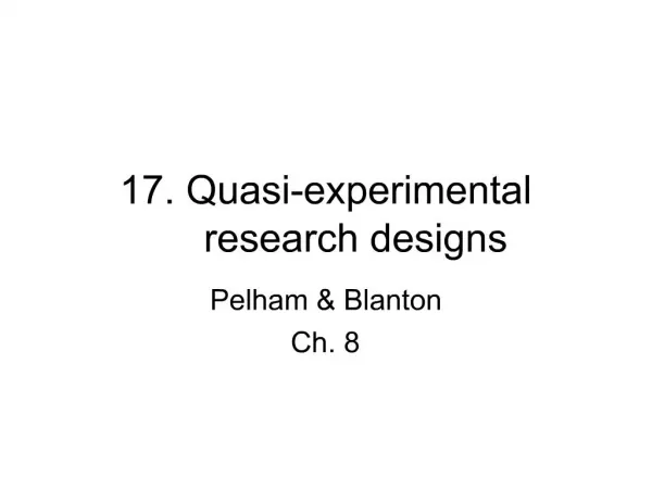 17. Quasi-experimental research designs
