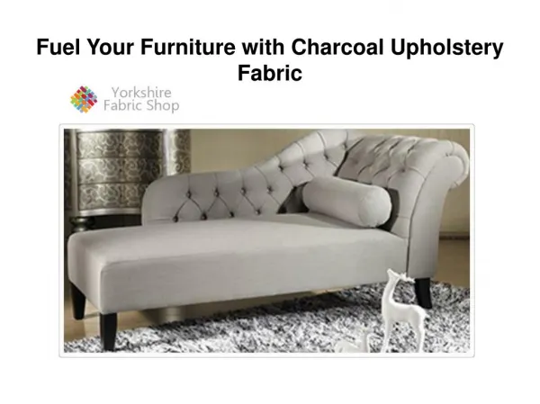 Fuel Your Furniture with Charcoal Upholstery Fabric