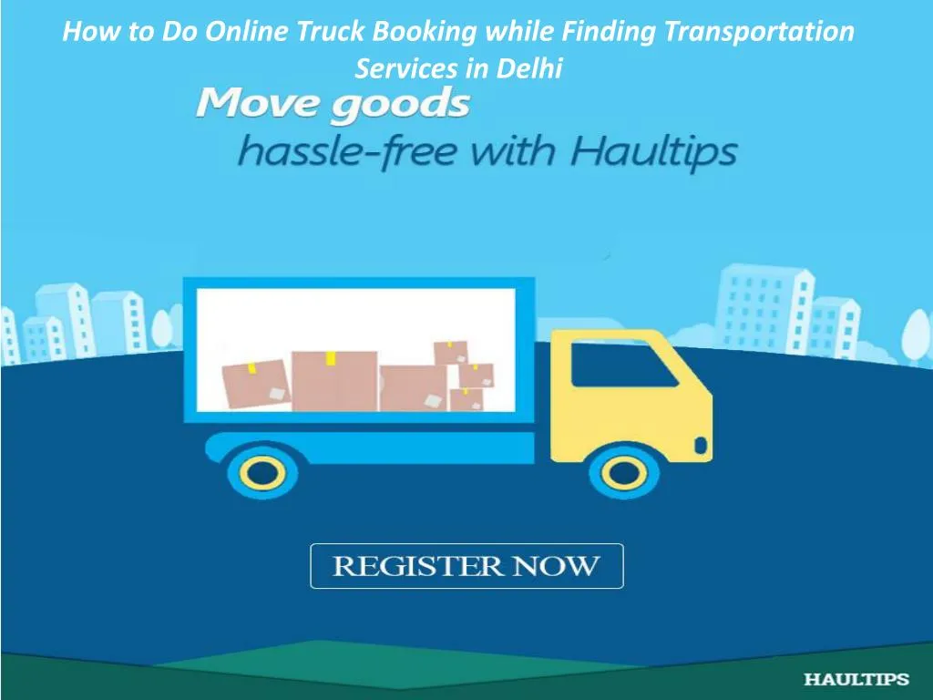 how to do online truck booking while finding transportation services in delhi
