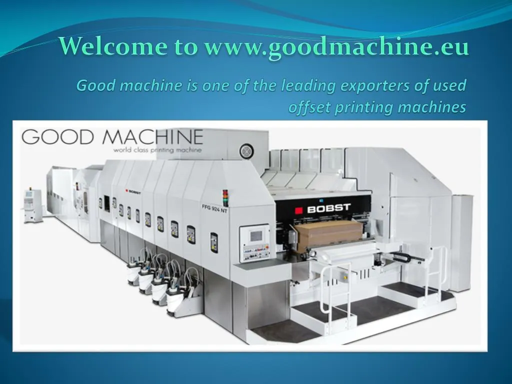 good machine is one of the leading exporters of used offset printing machines