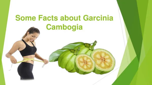 Some Facts about Garcinia Cambogia
