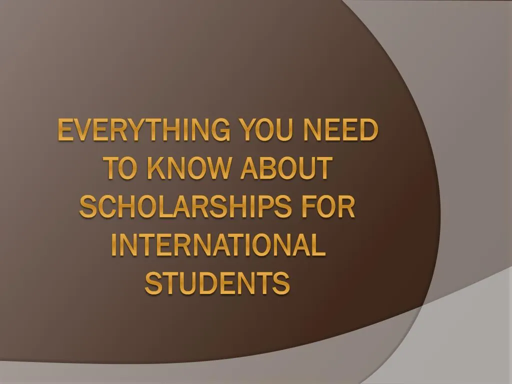 everything you need to know about scholarships for international students