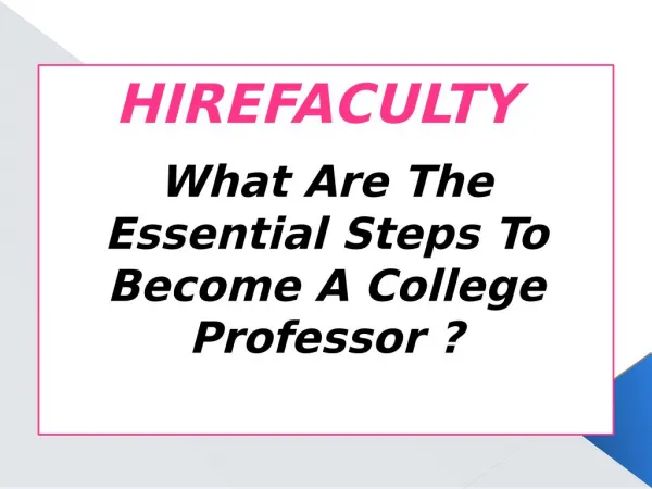 What Are The Essential Steps To Become A College Professor ?