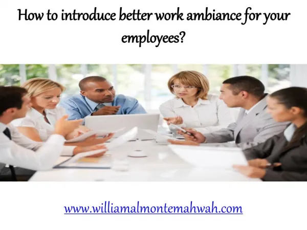How to introduce better work ambiance for your employees?