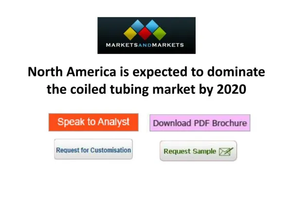 North America is expected to dominate the coiled tubing market by 2020