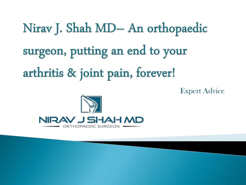 nirav j shah md an orthopaedic surgeon putting an end to your arthritis joint pain forever