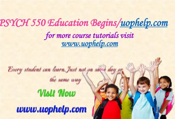 PSYCH 550 Education Begins/uophelp.com