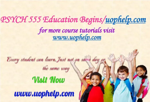 PSYCH 555 Education Begins/uophelp.com