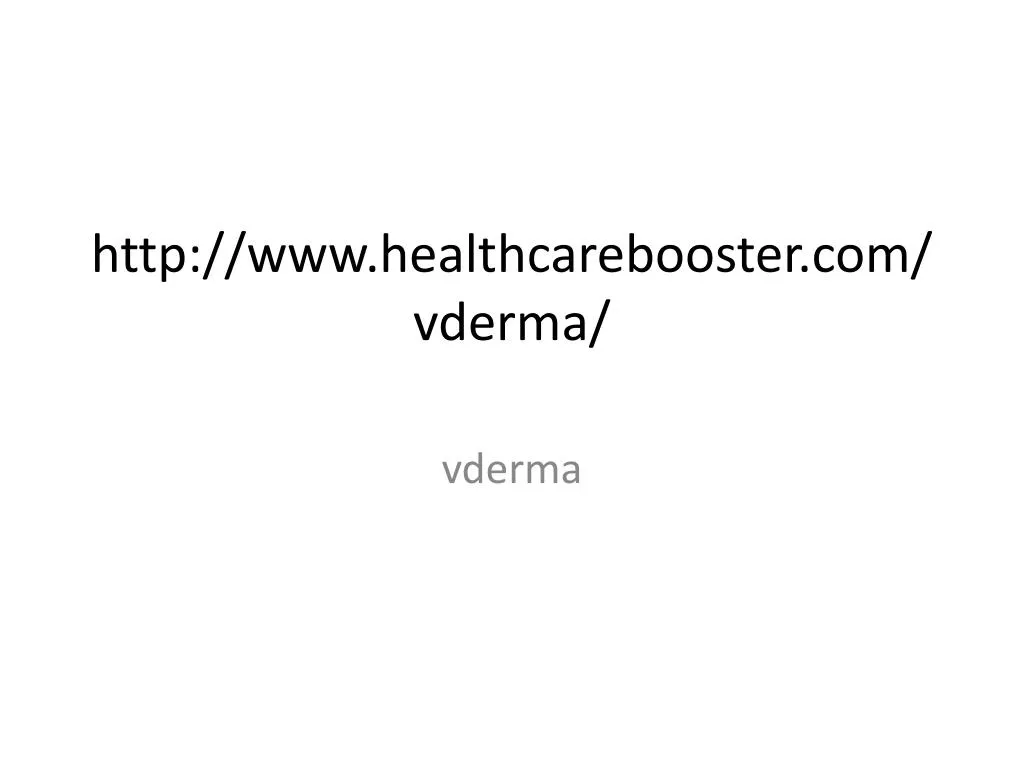http www healthcarebooster com vderma