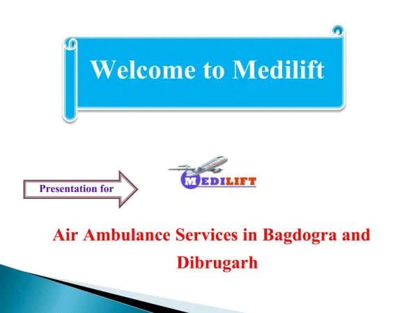 Presentation for air ambulance services in Bagdogra and Dibrugarh
