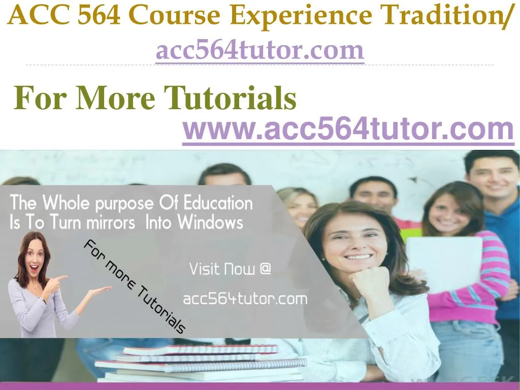 acc 564 course experience tradition acc564tutor com