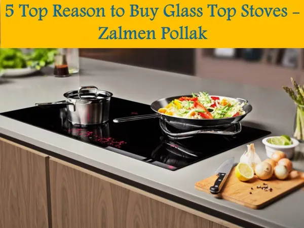 5 Top Reason to Buy Glass Top Stoves - Zalmen Pollak