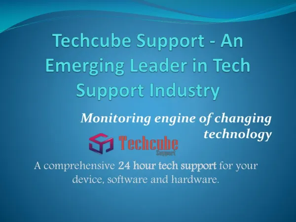 Tech Cube Support – An Emerging Leader in Tech Support Industry