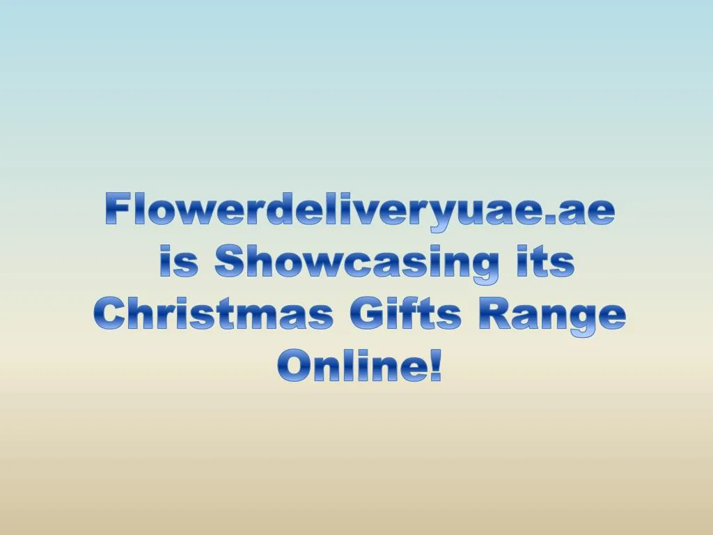 flowerdeliveryuae ae is showcasing its christmas gifts range online