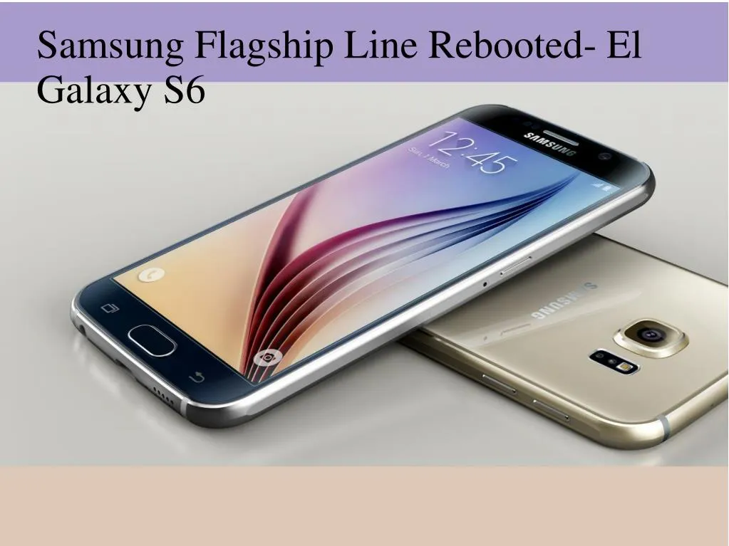 samsung flagship line rebooted el galaxy s6