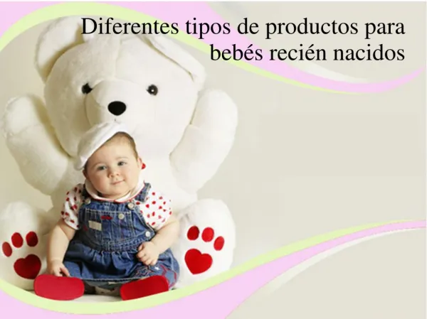 Diferentes tipos de productos para bebés recién nacidos