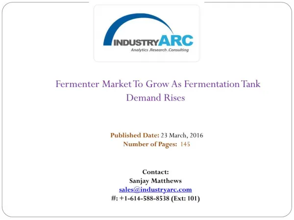 Fermenter Market: Growing Disposable Income In Asia-Pacific Market To Fuel Growth | IndustryARC