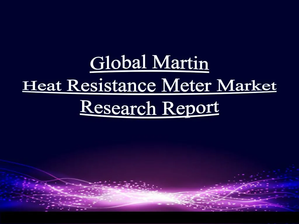 global martin heat resistance meter market research report