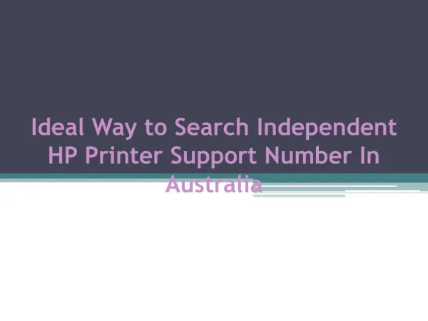 Ideal Way to Search Independent HP Printer Support Number In Australia