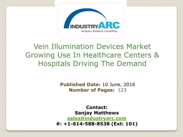 Vein Illumination Devices Market: rise in production of accuvein devices for healthcare use | IndustryARC
