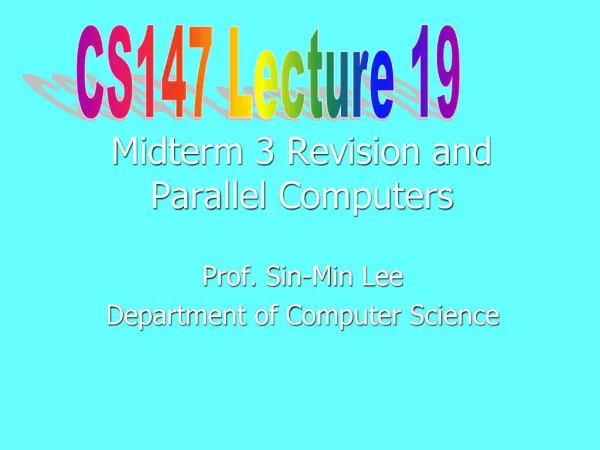 Midterm 3 Revision and Parallel Computers