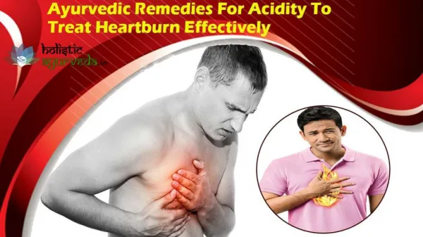 Ayurvedic Remedies For Acidity To Treat Heartburn Effectively
