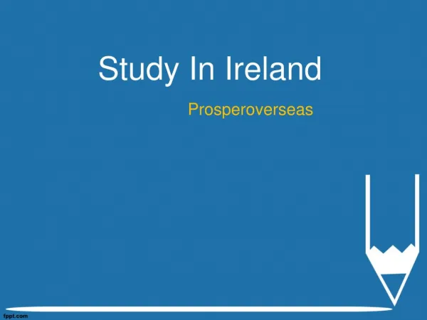 Study in Ireland, Study Abroad Ireland, Study Abroad Consultants for Ireland, Ireland Education Consultants in Hyderabad