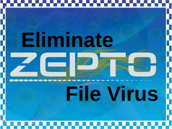 Eliminate Zepto File Virus