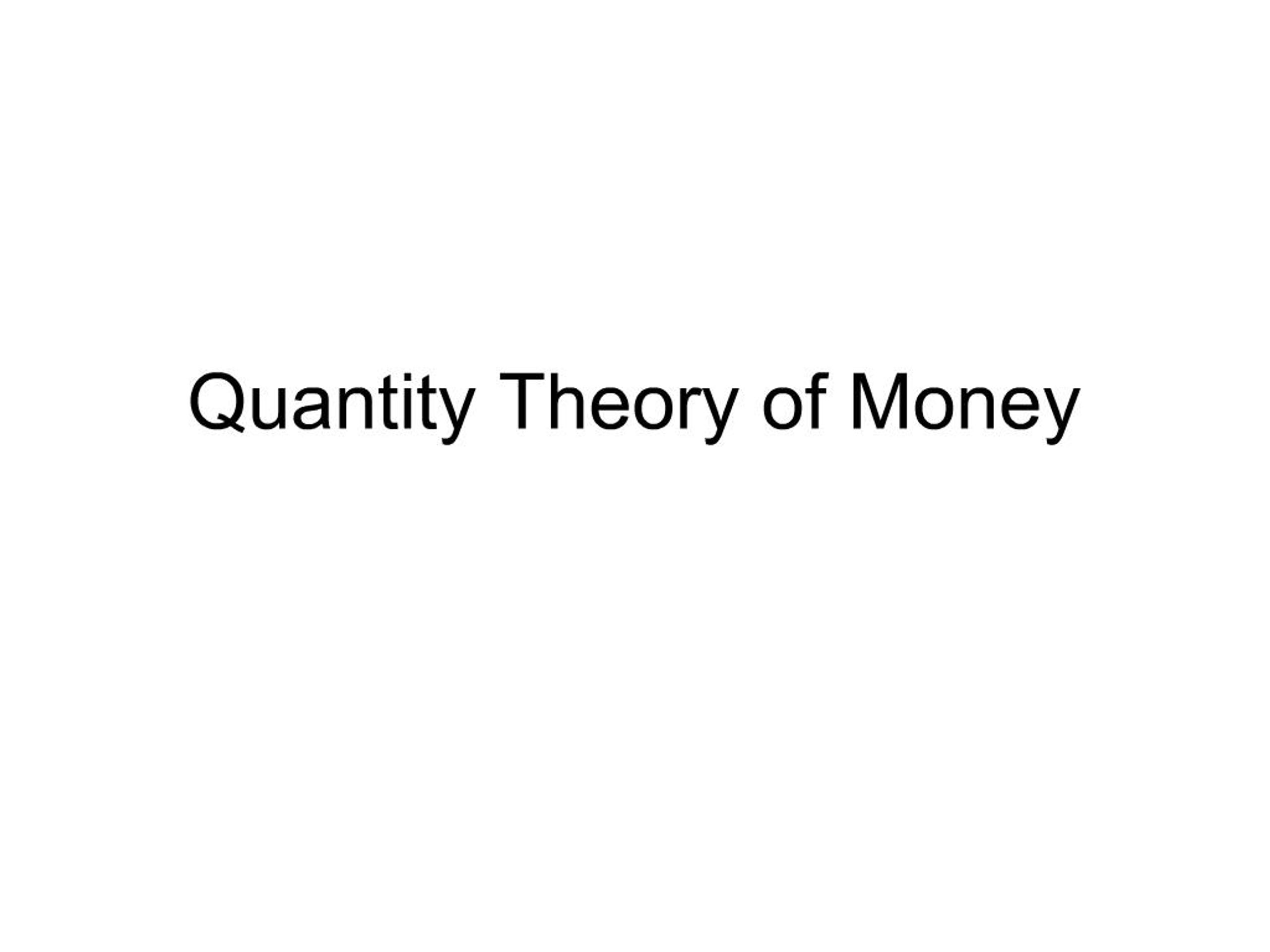 PPT - Quantity Theory of Money PowerPoint Presentation, free download ...