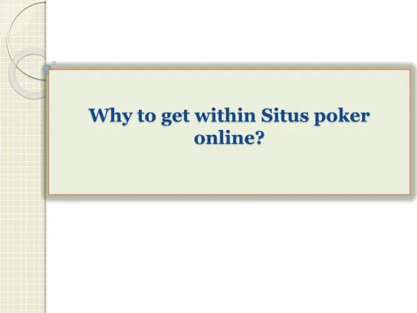 Why to get within Situs poker online?