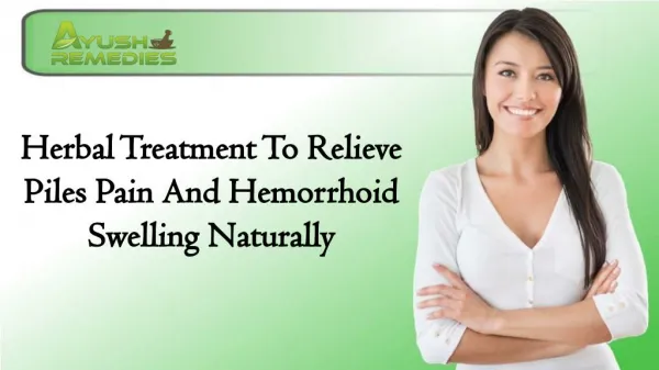 Herbal Treatment To Relieve Piles Pain And Hemorrhoid Swelling Naturally
