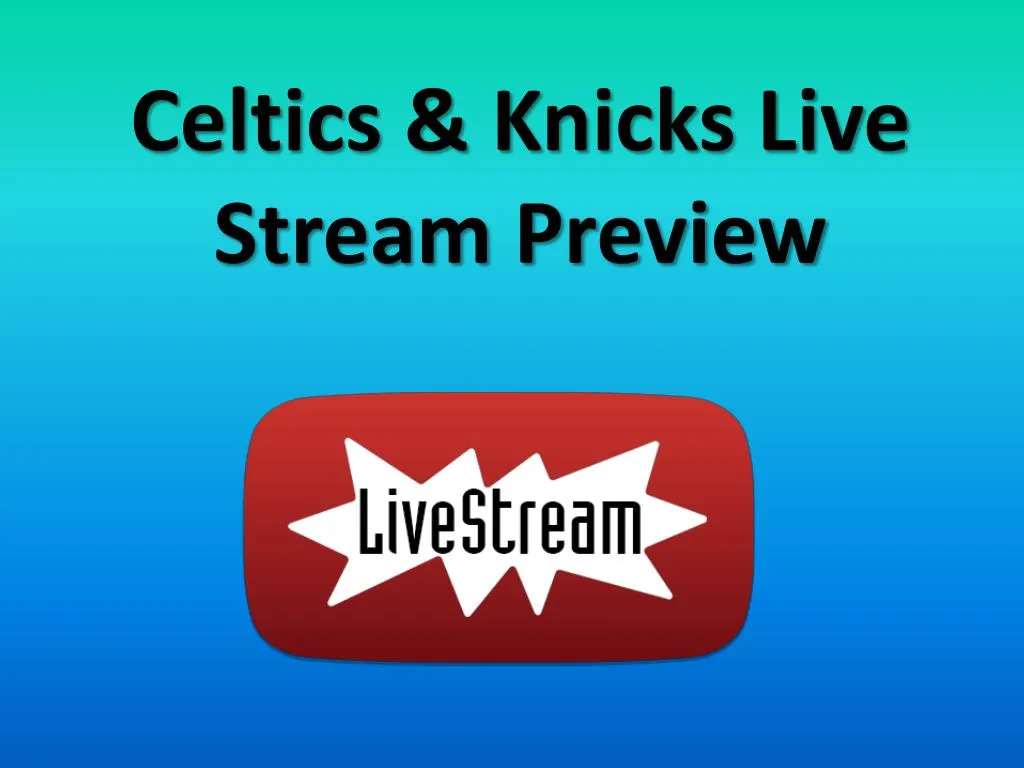 celtics knicks live stream preview