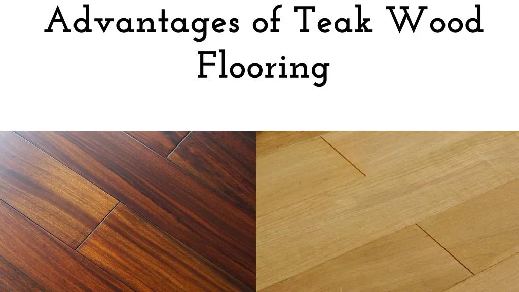 advantages of teak wood flooring