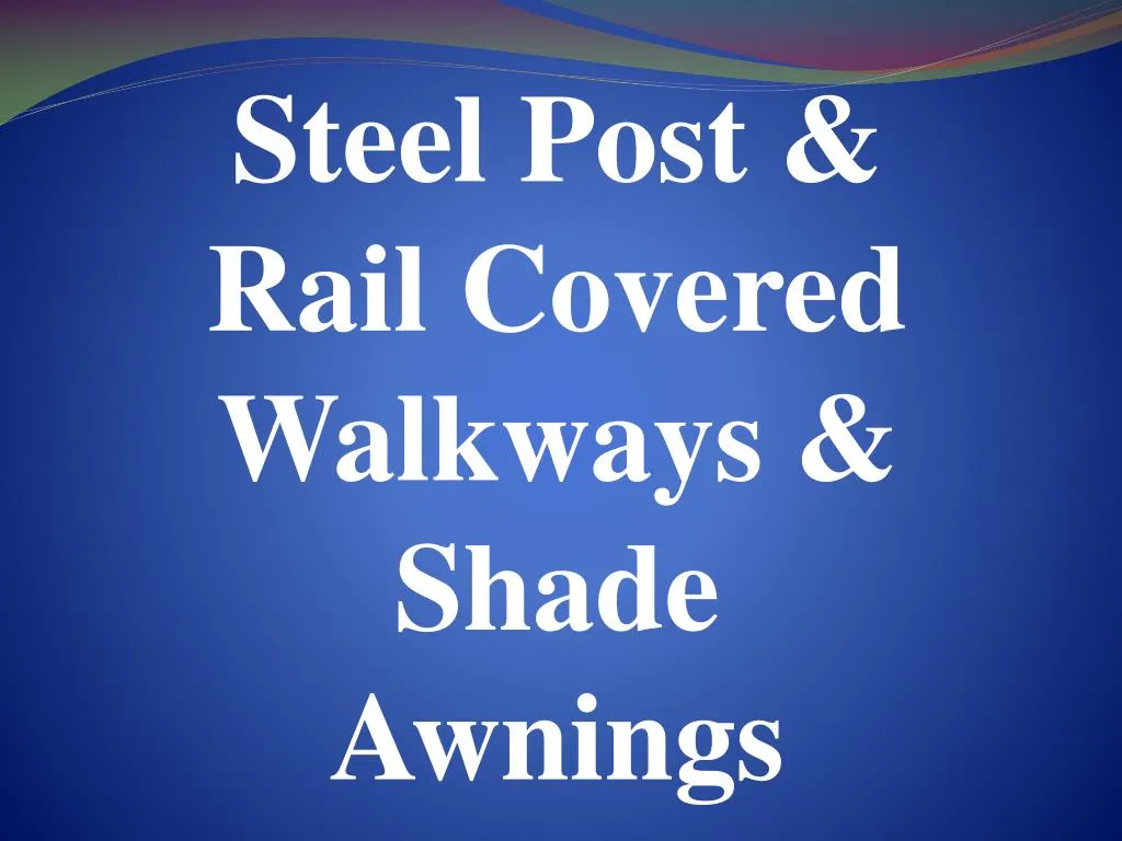 steel post rail covered walkways shade awnings