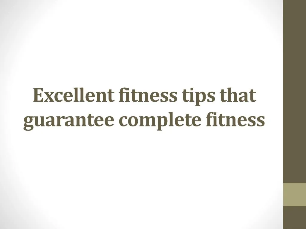excellent fitness tips that guarantee complete fitness