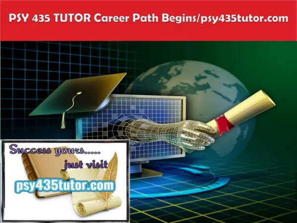 PSY 435 TUTOR Career Path Begins/psy435tutor.com