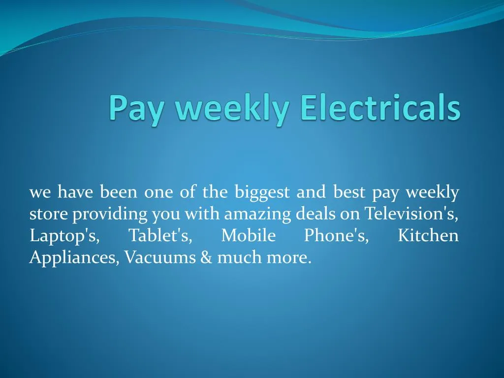 pay weekly electricals