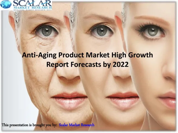 Anti-Aging Product Market Report Forecasts High Growth by 2022